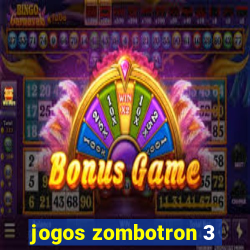 jogos zombotron 3